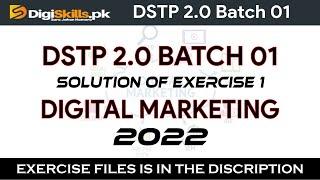 DSTP 2.0 Digiskill Digital Marketing Exercise 1 Batch 01 Solution 2022 || ishaq graphics