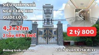 Nhà Siêu Phẩm Ngã 3 Tân Kim Quốc Lộ 50 Cầu Ông Thìn 4,2×27m | Bán Nhà Bình Chánh | Nhà Đất Trang Anh