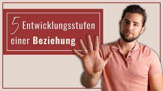 Die 5 Entwicklungsstufen einer Beziehung - Auf welcher Stufe bist Du?