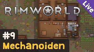 #9: Mechanoiden  Let's Play RimWorld (Livestream-Aufzeichnung)