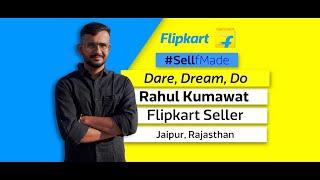 Dare, Dream, Do - Flipkart seller Rahul Kumawat