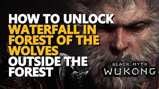 How to unlock Waterfall in Forest of the Wolves - Outside the Forest Black Myth Wukong