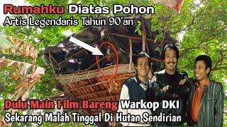 Rumahku Di Atas Pohon, Dulu Main Film Bareng Dono Kasino Indro Sekarang Malah Tinggal Di hutan