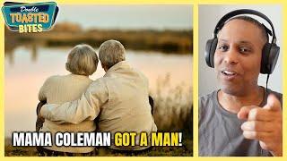 MAMA COLEMAN HAS A NEW MAN?! | Double Toasted Bites