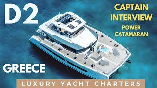 D2 ️ Luxury Power Catamaran Charter ️ Greece | Captain Interview