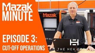 Mazak Minute | Episode 3 | Cut-Off Operations