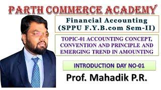 FYBCOM SEM-I Accounting Concepts Conventions & Principles and & Emerging Trends in Accounting DAY-01