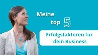 Erfolgsprinzipien: Meine top 5 Erfolgsfaktoren für dein Business