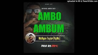 AMBO AMBUM 2021 [ official audio] _ MCRYAN TAYLOR(RYMC) [ UGLEE  BEE]