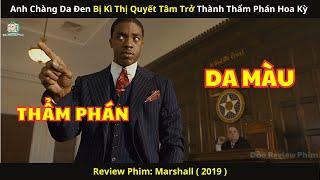 [Review phim] Anh Chàng Da Đen Bị Kỳ Thị Quyết Tâm Trở Thành Thẩm Phán Hoa Kỳ