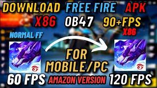 FREE FIRE X86 OB47 APK DOWNLOAD | FREE FIRE X86 APK OB47 | FREE FIRE X86 GLOBAL + AMAZON APP STORE