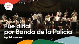 Fue Difícil por Banda de la Policía de Entre Ríos en Artesanía - Festival País 2022