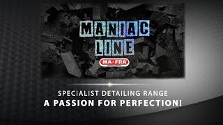 Maniac Line - Specialist Detailing Range, A Passion For Perfection!