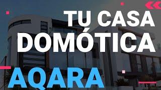  Mi CASA DOMÓTICA con AQARA - ¿Es posible domotizar tu casa con 1 fabricante?