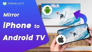 Methods to Mirror iPhone to Android TV