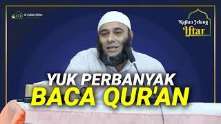 [KAJIAN IFTHAR] Yuk Perbanyak Baca Qur'an - dr. Zaidul Akbar Official