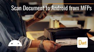 Scan Documents to Android Web Browsers from Multi-function Printers