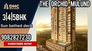 The Orchid Mulund || 3,4,5,6bhk premium Residence Low density project with Great location& Aminities