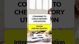 How do you check memory utilization in linux