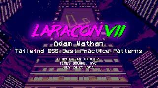 Adam Wathan - Tailwind CSS Best Practice Patterns