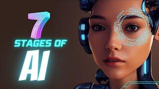 7 STAGES OF Artificial Intelligence | 7 Stages Of AI