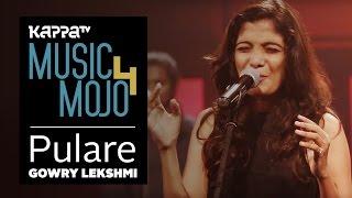 Pulare (Thoni continues) - Gowry Lekshmi - Music Mojo Season 4 - KappaTV