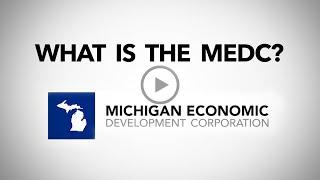 What is the Michigan Economic Development Corporation? | MEDC