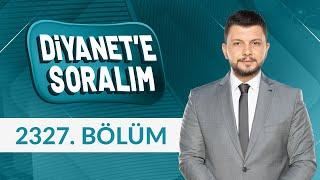 Diyanet'e Soralım 2327.Bölüm - 14 Ekim 2024