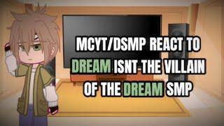 MCYT/DSMP React To Dream Isn't the Villain of the Dream smp | part 1|