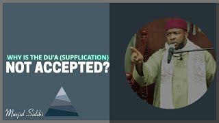 WHY IS THE DU'A (SUPPLICATION) NOT ACCEPTED? || BY USTADH ABDUL RASHID