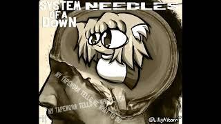 Needles - System of a Down | NecoArc