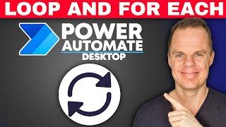 Loops and For each in Power Automate Desktop - Beginners Tutorial