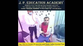 COVID VACCINATION CAMPAIGN @ J P Education Academy Gorakhpur