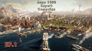 Anno 1800 Expert Campaign in 2024 (Episode 1) - I WANT TO THROW A BRICK AT THE UNCLE!!!