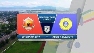 EPL | Dire dawa city vs Addis Ababa city