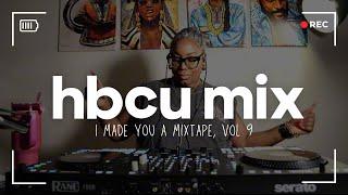 HBCU Mix (I Made You A Mixtape, Vol 9 NSFW)