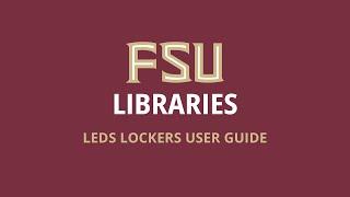 How to use the FSU Libraries LEDS Lockers