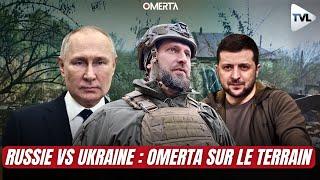 RUSSIE VS UKRAINE : OMERTA SUR LE TERRAIN