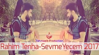 Rahim Tenha Sevmeyecem 2017