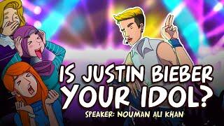 Crisis of Faith 4: Is Justin Bieber Your Idol? | Nouman Ali Khan