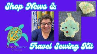 Shop news & travel sewing kit!