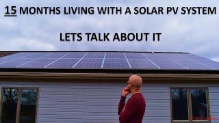 15 MONTHS LIVING WITH A SOLAR PV SYSTEM.  LETS TALK ABOUT IT.  13th Solar Update