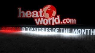 Top 10 Stories on Heatworld for Feburary 2012