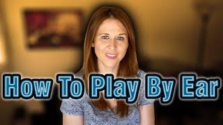 How To Play By Ear