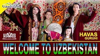 HAVAS guruhi - Welcome to UZBEKISTAN. UZBEKTURIZM. TASHKENT-2018