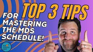 Top 3 Tips for Mastering the MDS Schedule