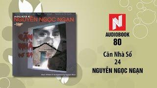 Nguyễn Ngọc Ngạn Truyện Ma | Căn Nhà Số 24 (Audio Book 80)