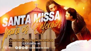 SANTA MISSA PARA OS ENFERMOS I PADRE GERALDO MAGELA I 13-11-2024 I 8H