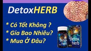 Detoxherb Gía Bao Nhiêu? Diệt Ký Sinh Trùng Có Tốt Không? Mua Ở Đâu?