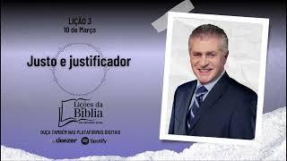 Justo e justificador - Segunda, 10 de Março | Lições da Bíblia com Pr Stina